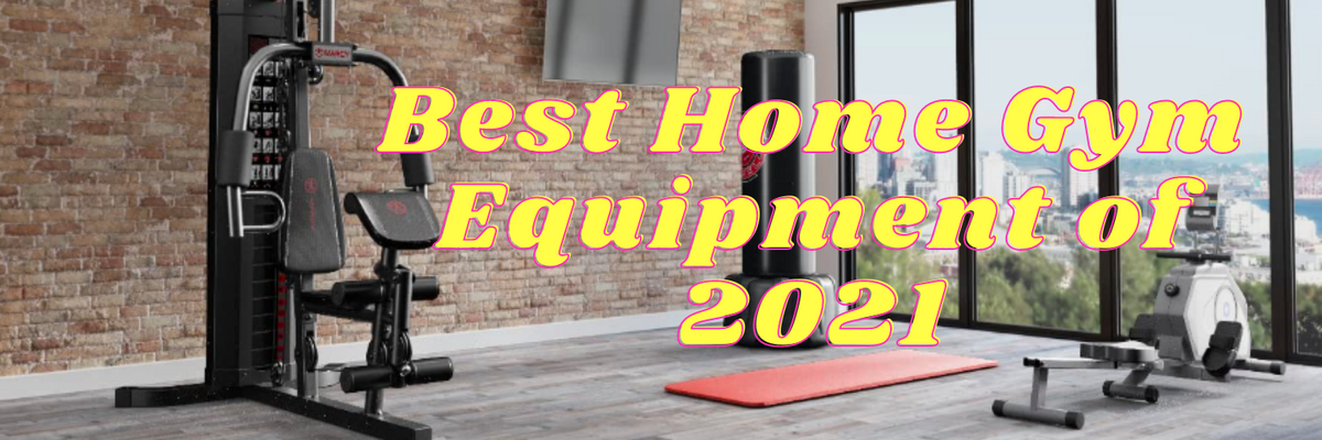 Best Home Gym Equipment of 2021 – My Gym USA